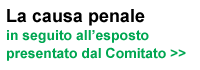 La causa penale in seguito all esposto presentato dal comitato